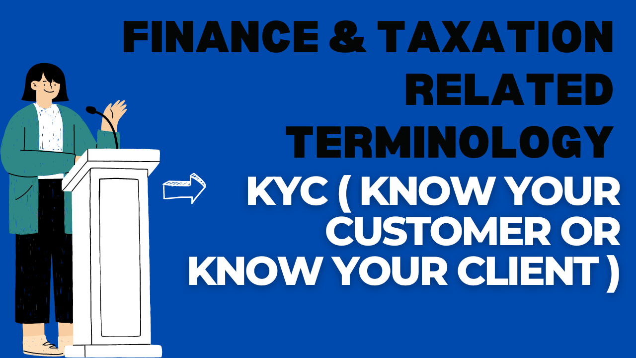 KYC (Know Your Customer or Know Your Client)